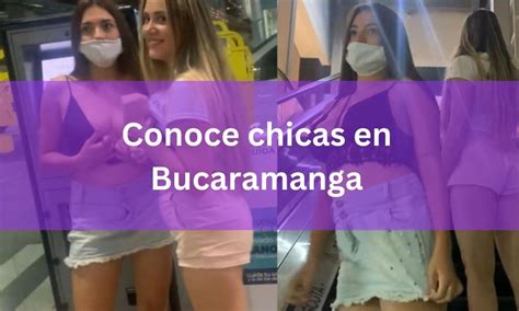 chicas de bucaramanga|Conocer mujeres solteras en bucaramanga